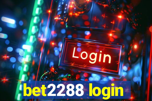 bet2288 login